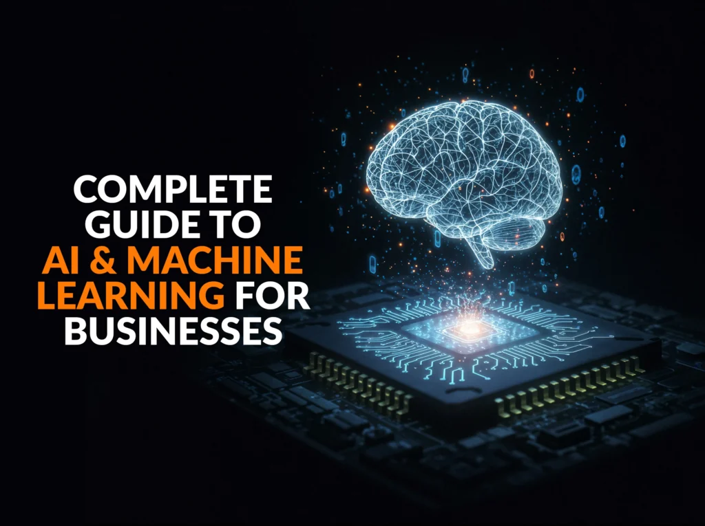 Complete Guide to AI & Machine Learning for Businesses