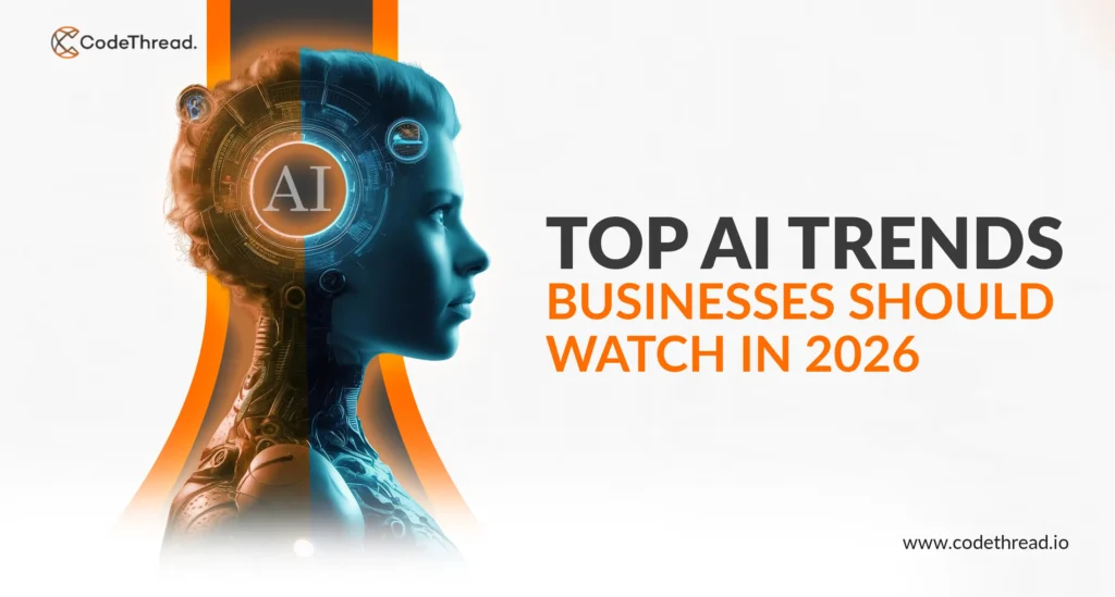 Top AI Trends Businesses Should Watch in 2026