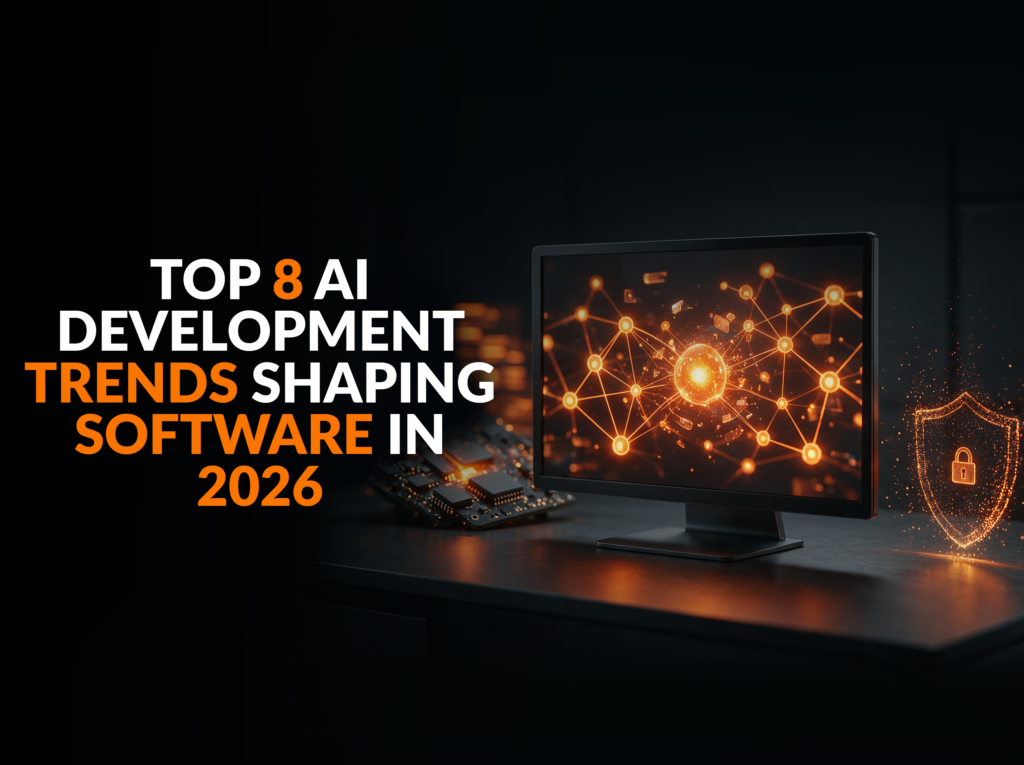 Top 8 AI Development Trends Shaping Software in 2026