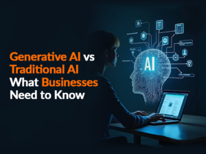 Generative AI vs Traditional AI: What Businesses Need to Know